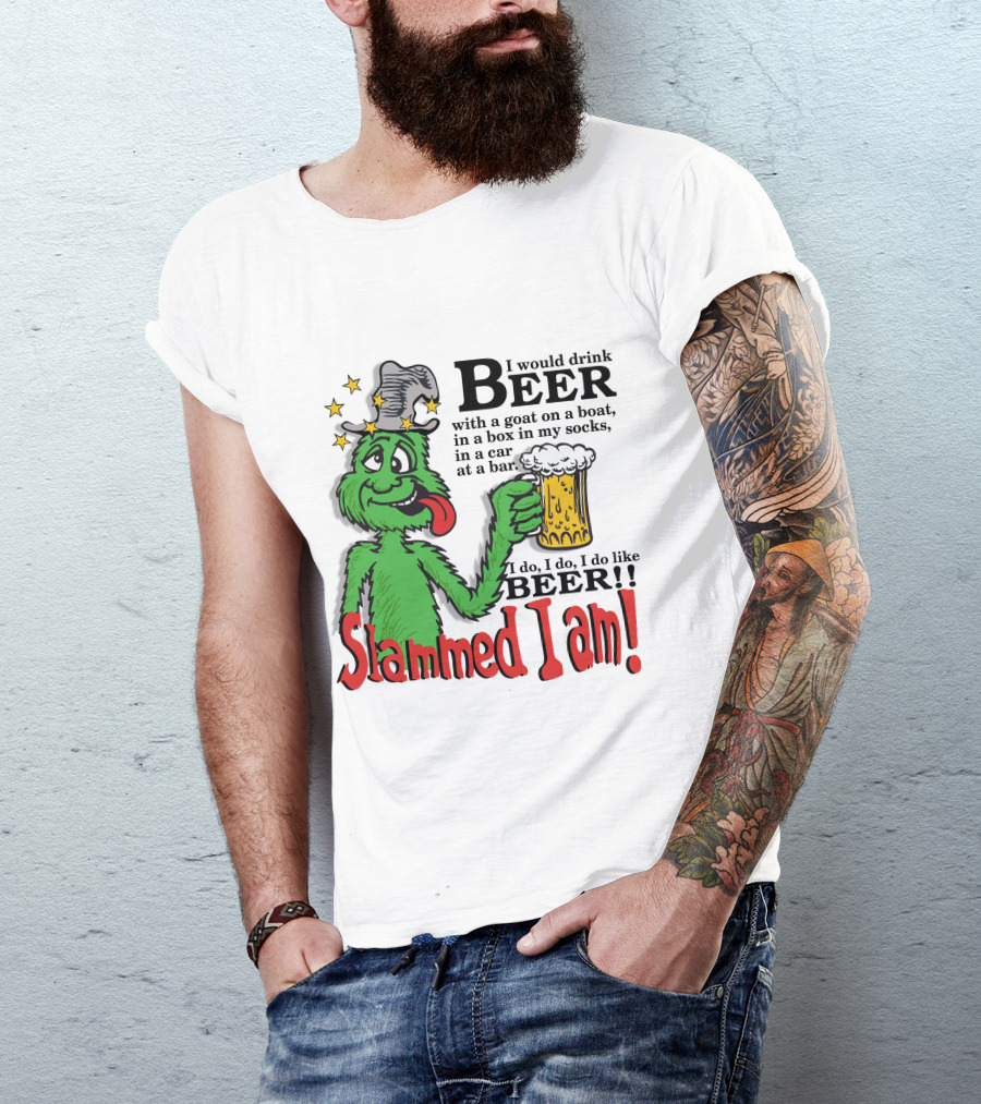 Slammed I Am Dr Seuss Beer Parody With Green Creature Drinking A Mug Of Beer T-Shirt