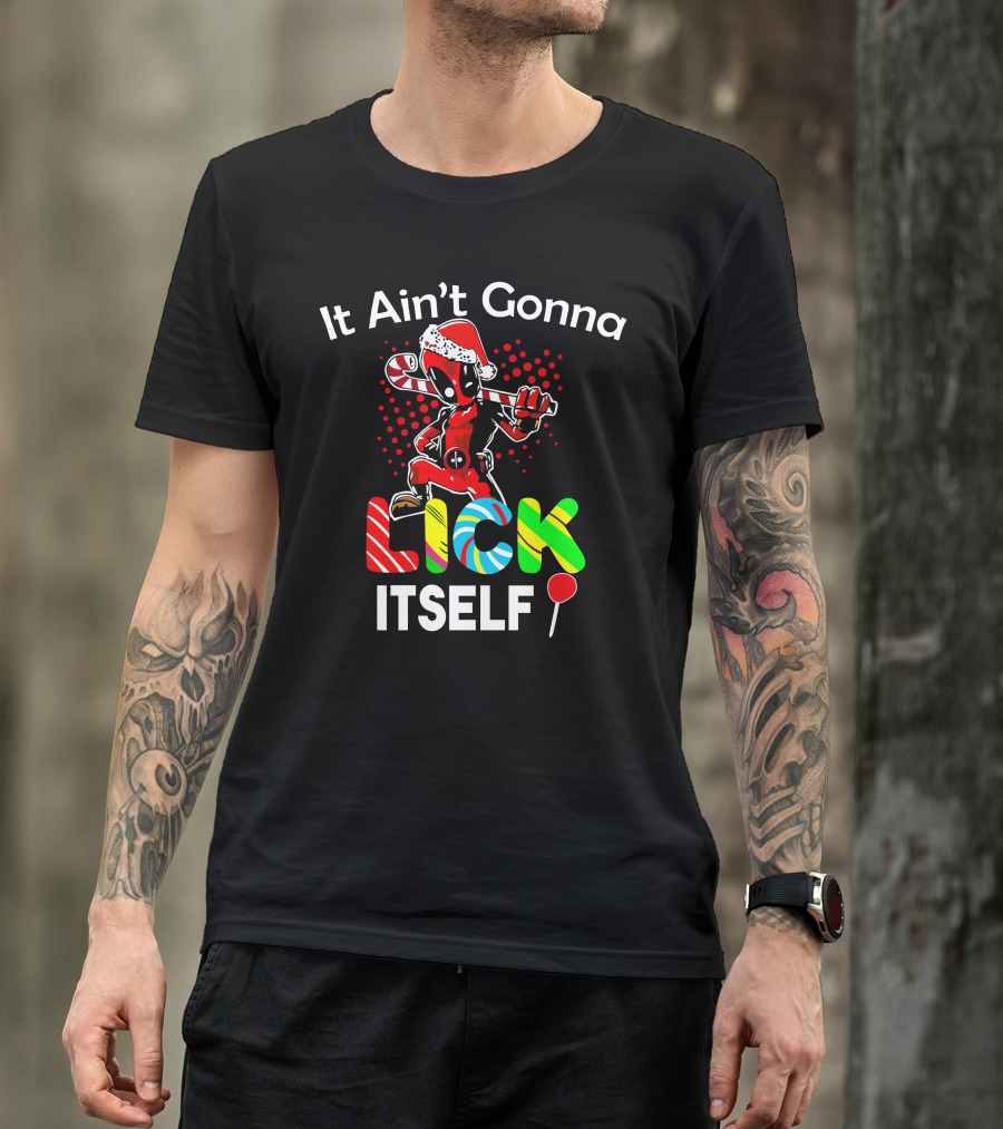 It Ain’t Gonna Lick Itself Candy Cane Santa Hat Red Suit T-Shirt