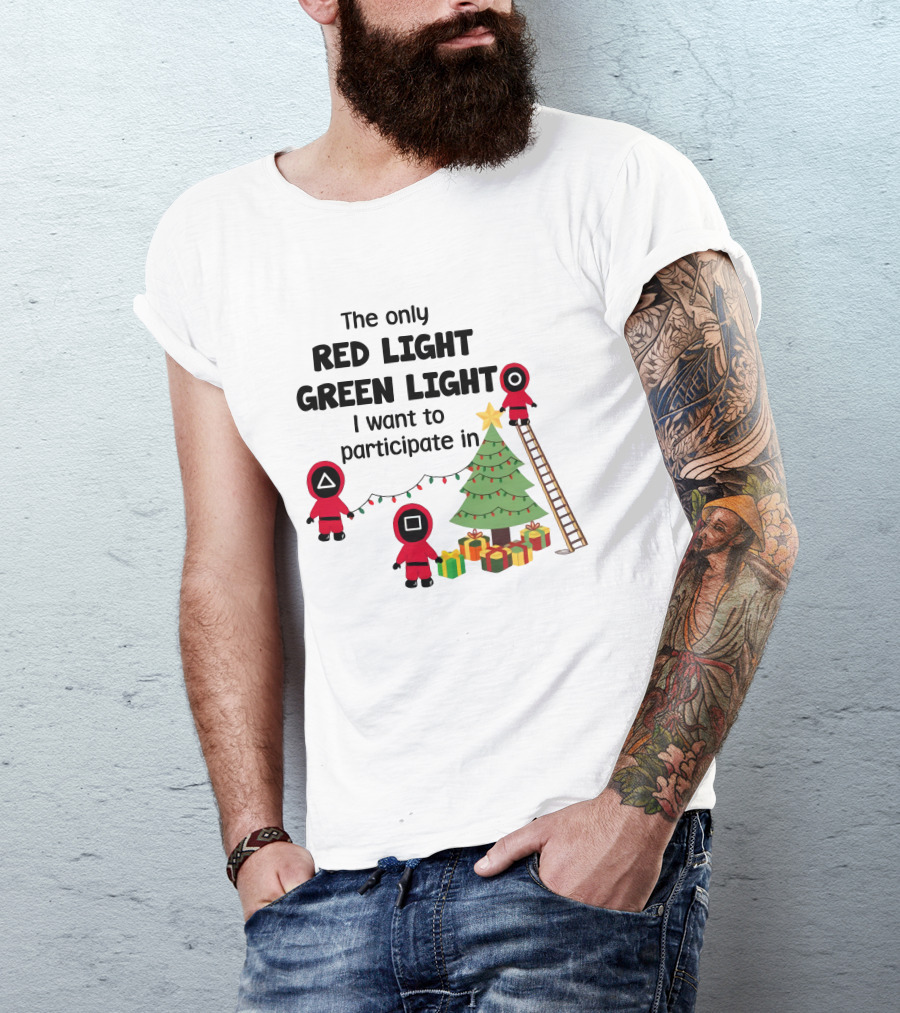 The Only Red Light Green Light I Want To Participate In Christmas Tree Decorations T-Shirt