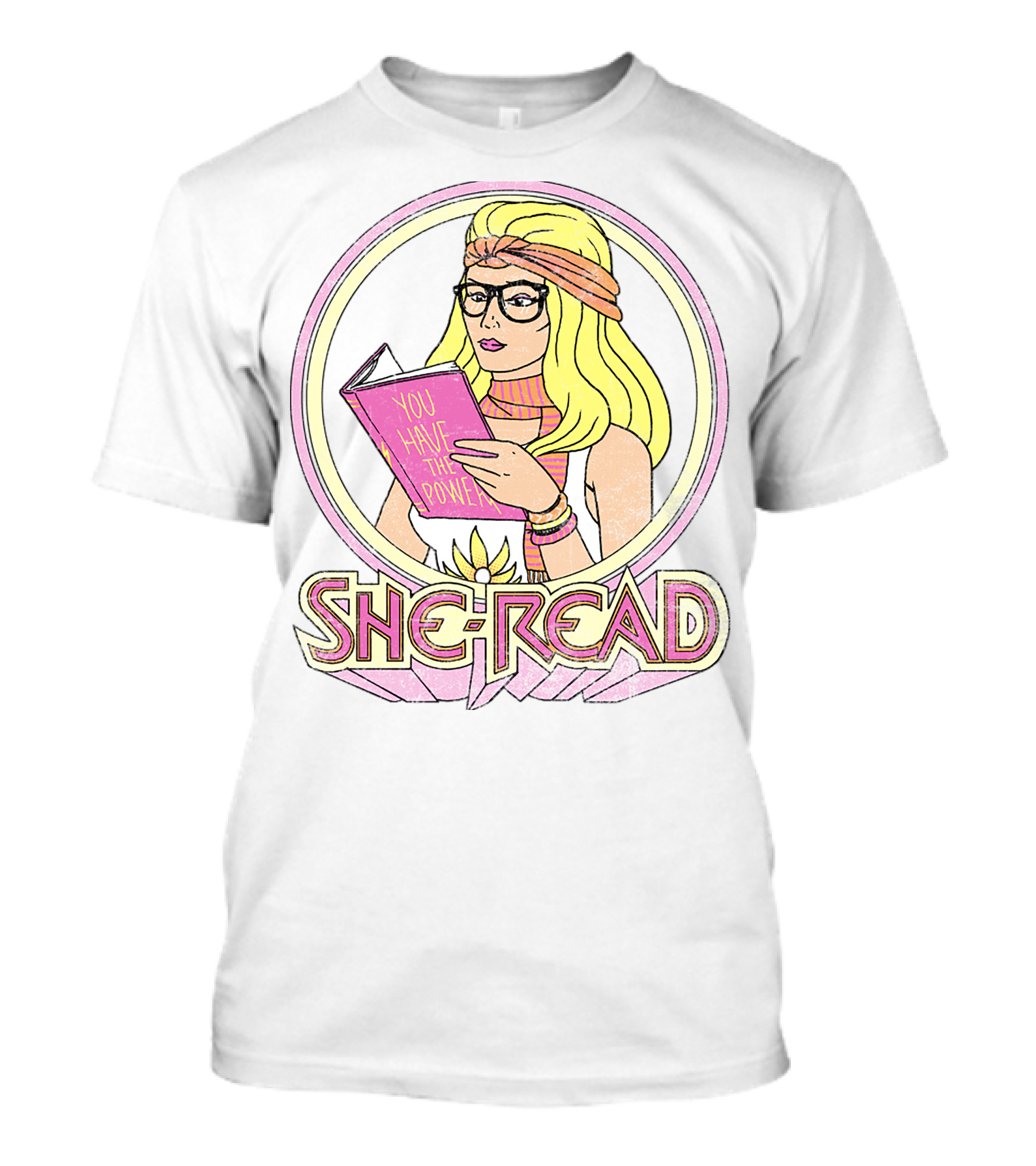She Ra You Have The Power She Read T-Shirt