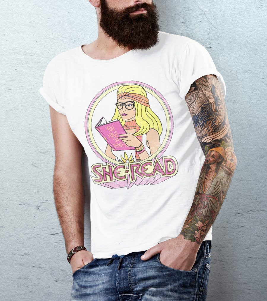 She Ra You Have The Power She Read T-Shirt