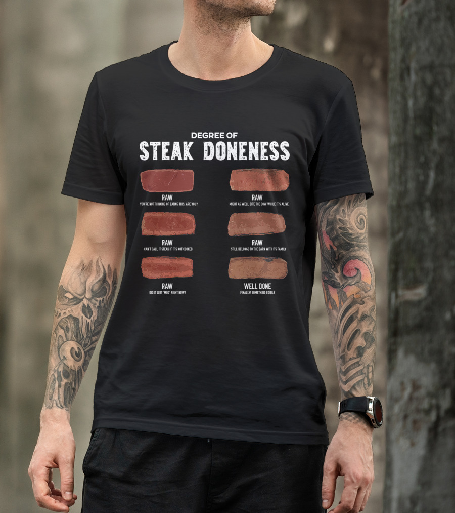 Steak Lover Degree Of Steak Doneness Raw Well Done Humor T-Shirt