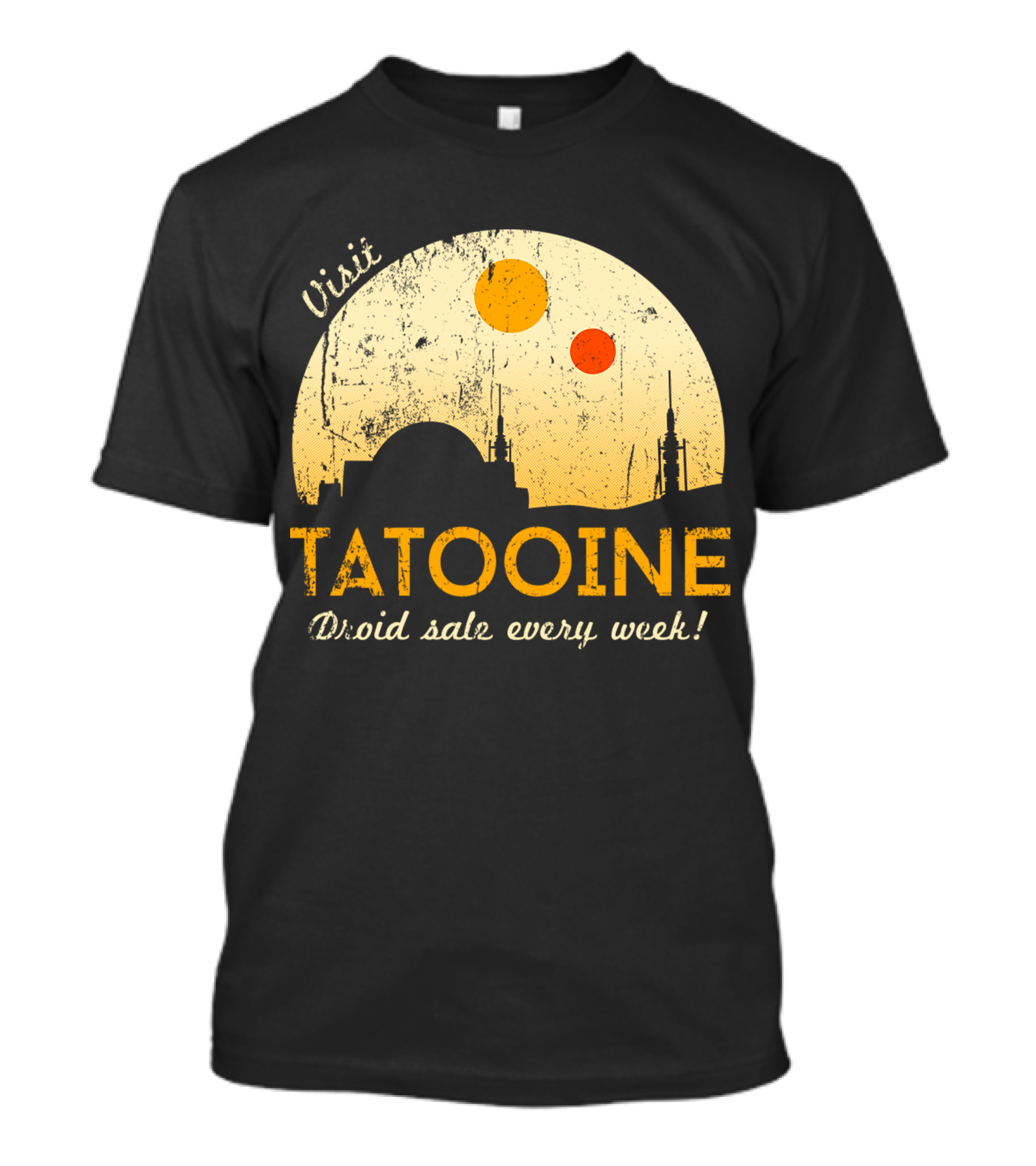 Visit Tatooine Droid Sale Every Week T-Shirt