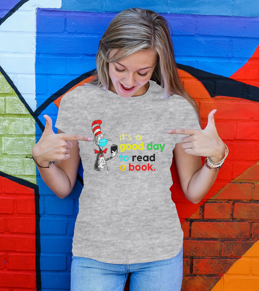 It's A Good Day To Read A Book Cat In The Hat Mask T-Shirt