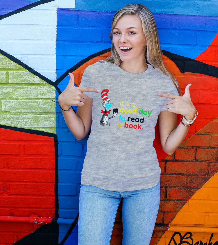 It's A Good Day To Read A Book Cat In The Hat Mask T-Shirt