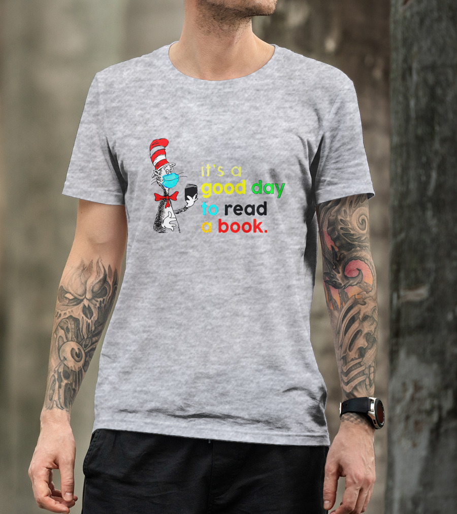 It's A Good Day To Read A Book Cat In The Hat Mask T-Shirt