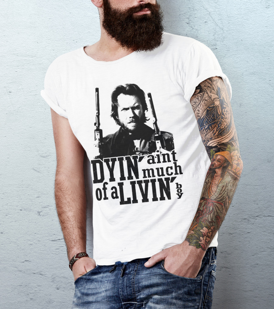 Clint Eastwood The Outlaw Josey Wales Dyin' Ain't Much Of A Livin' Boy T-Shirt