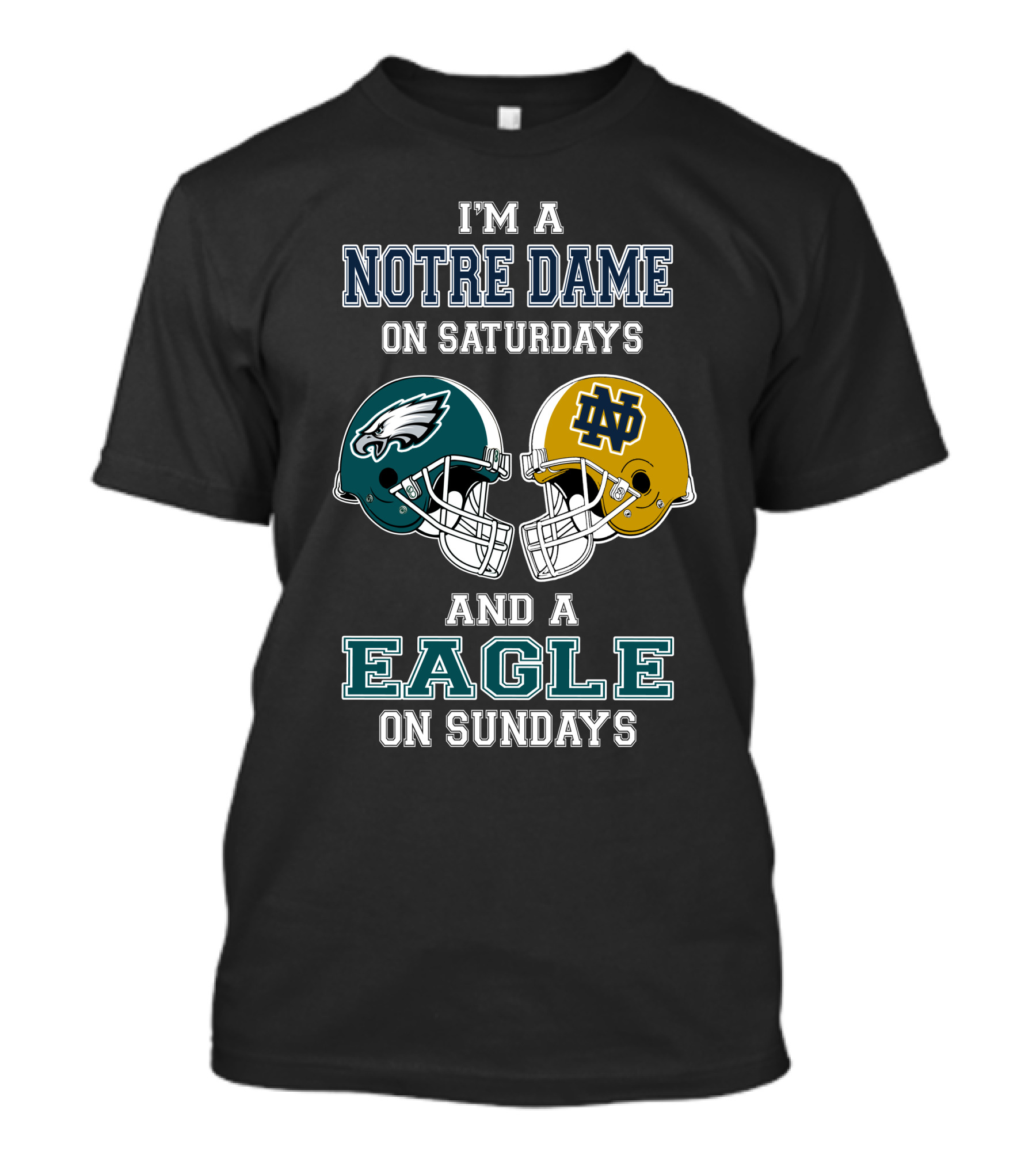 I'm A Notre Dame On Saturdays And A Eagle On Sundays T-Shirt