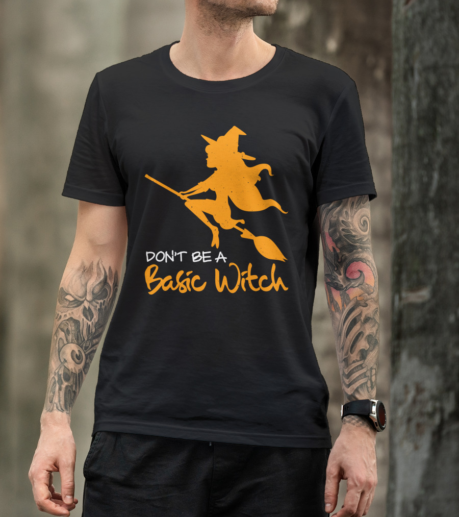 Don't Be A Basic Witch Flying Broomstick Halloween Humor T-Shirt