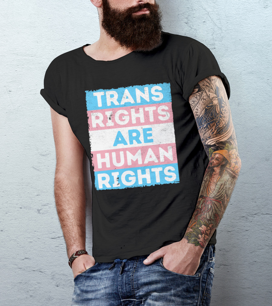 Trans Rights Are Human Rights Transgender Pride Flag Design Message T-Shirt