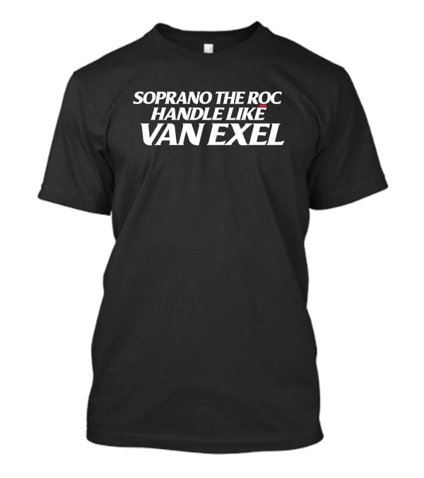 Soprano The Roc Handle Like Van Exel T-Shirt