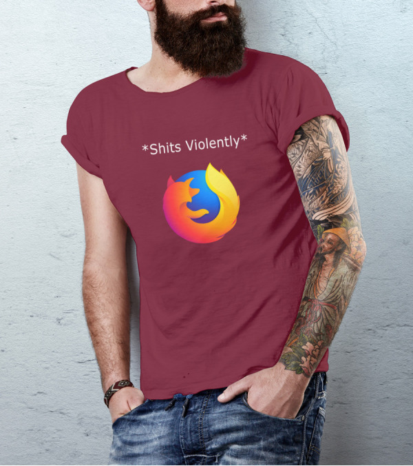 Good Reddit Posts Firefox Shits Violently T-Shirt