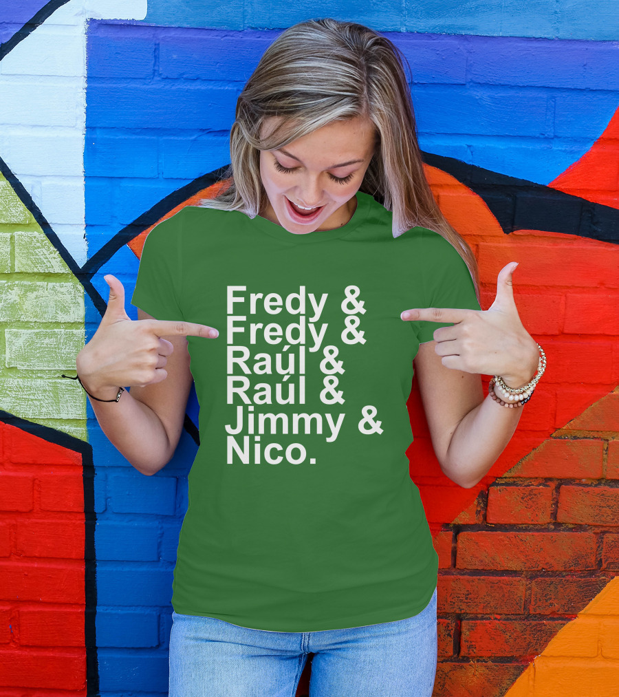 Fredy Fredy Raúl Raúl Jimmy Nico T-Shirt