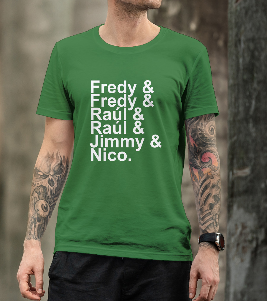 Fredy Fredy Raúl Raúl Jimmy Nico T-Shirt
