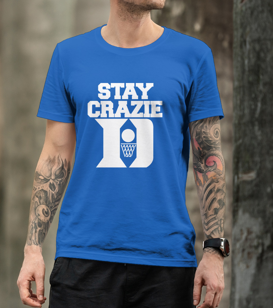 Stay Crazie Duke Basketball T-Shirt
