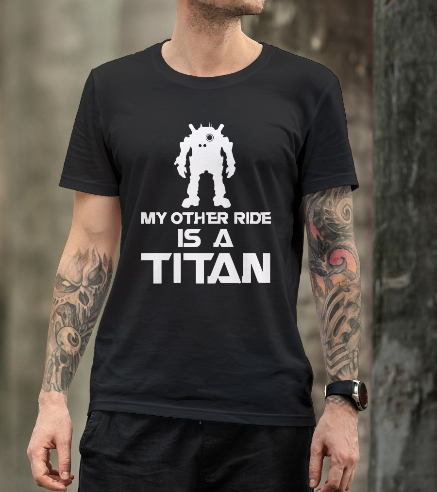 My Other Ride Is A Titan Robot T-Shirt
