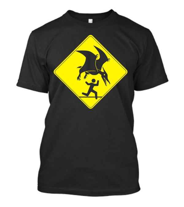 Pterosaur Warning System Danger Sign T-Shirt