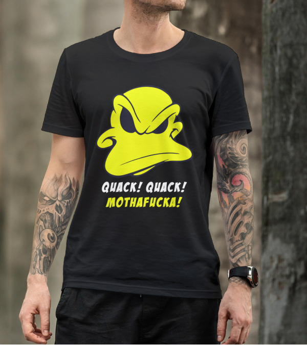 QUACK QUACK MOTHAFUCKA T-Shirt