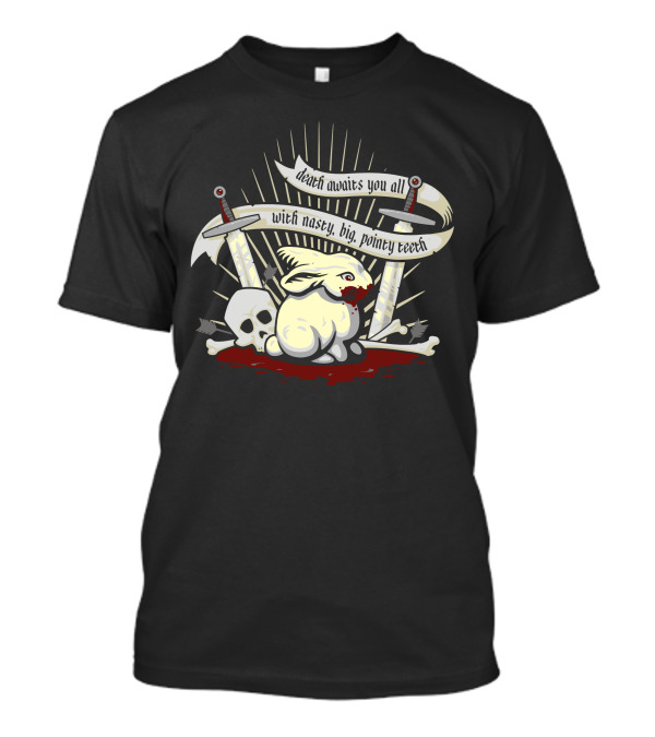 Rabbit Of Caerbannog Death Awaits You All With Nasty Big Pointy Teeth T-Shirt