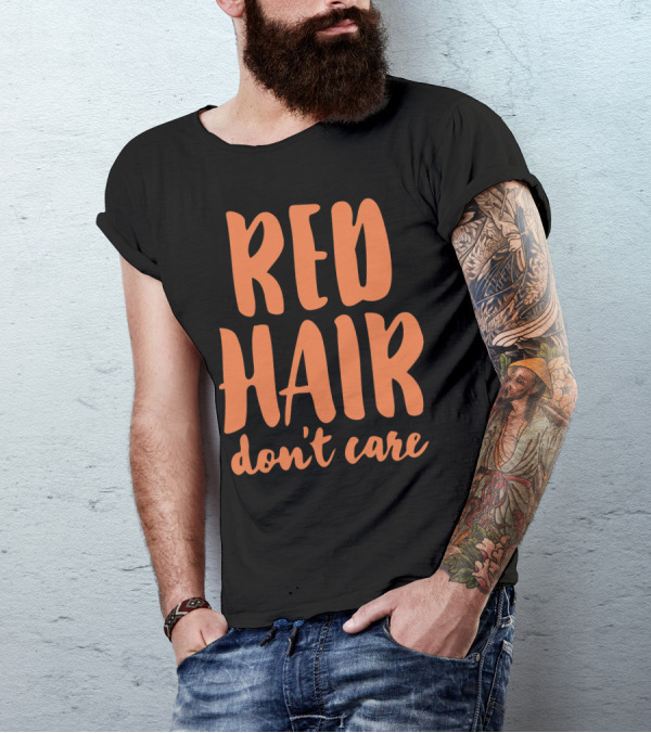 Red Hair Don't Care Bold Orange Text T-Shirt