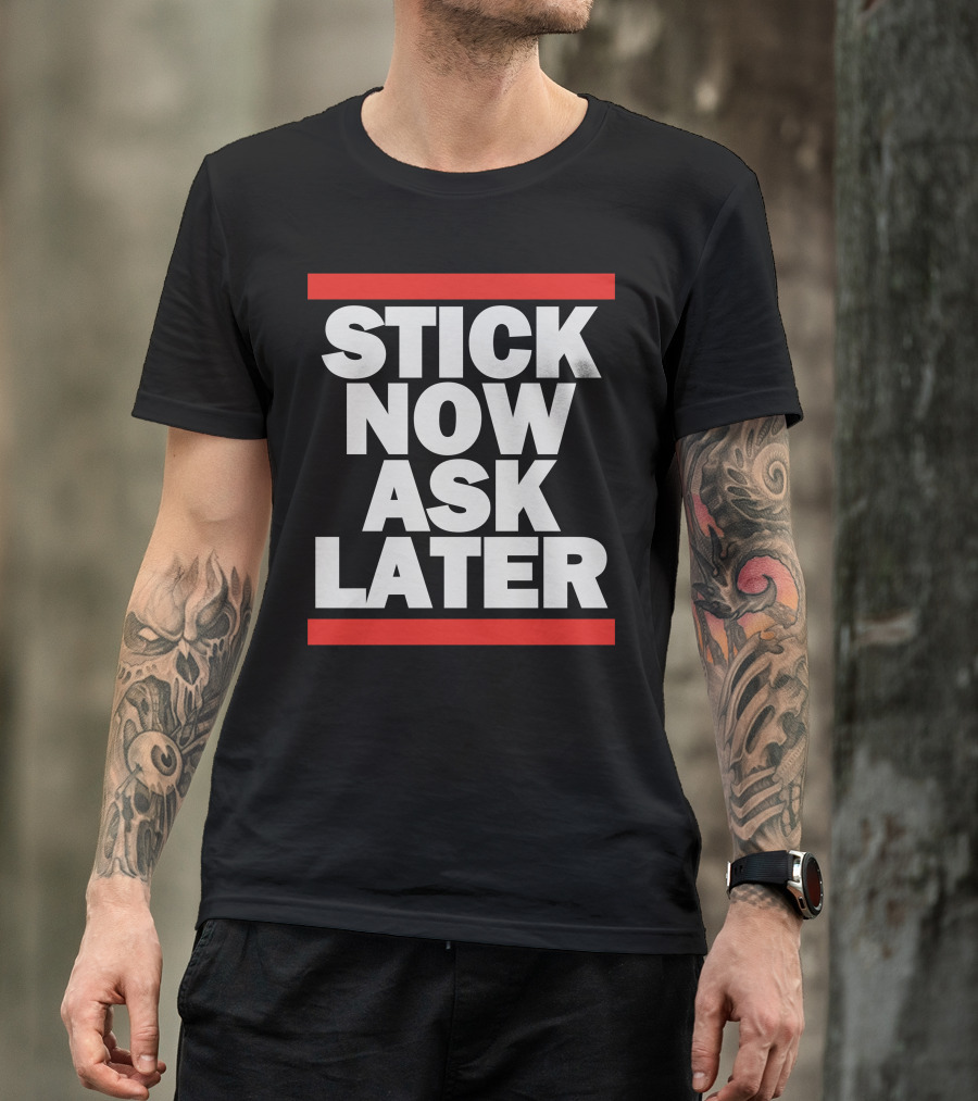 STICK NOW ASK LATER Rekone Personal T-Shirt