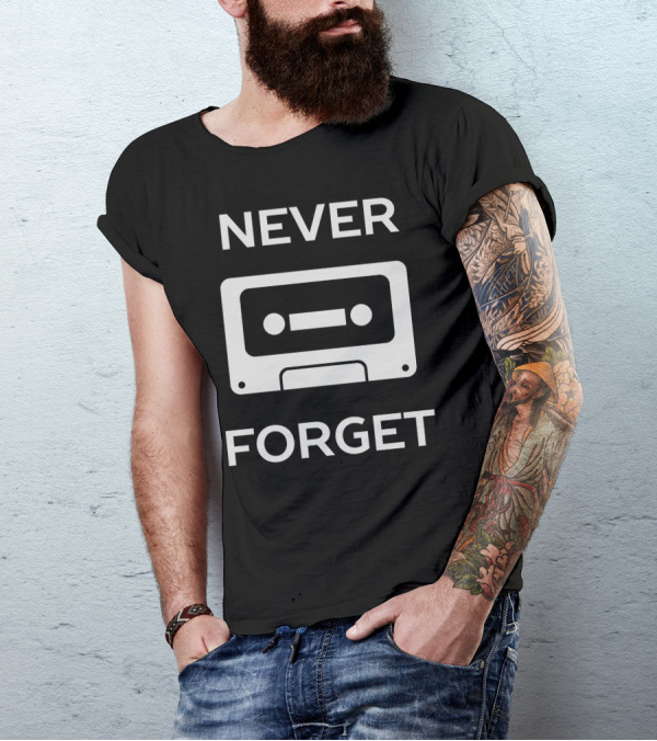 Never Forget Retro And Vintage Cassette Humor T-Shirt