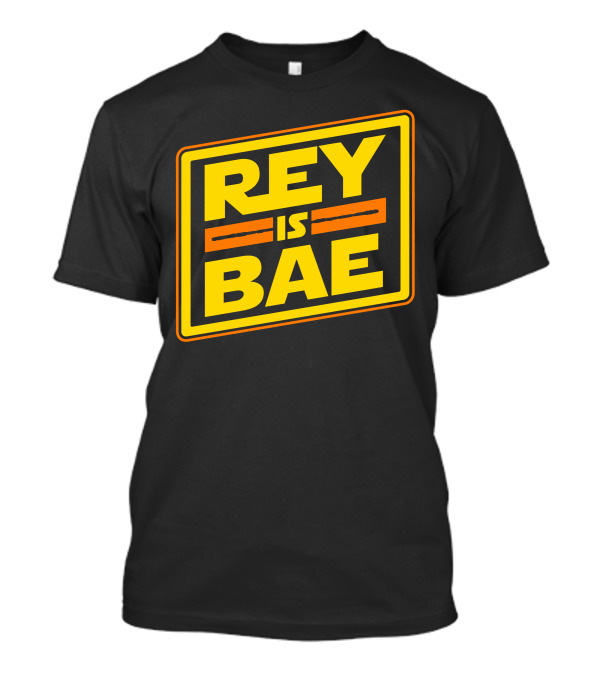 Rey Is Bae WWE Inspired Fan Favorite T-Shirt