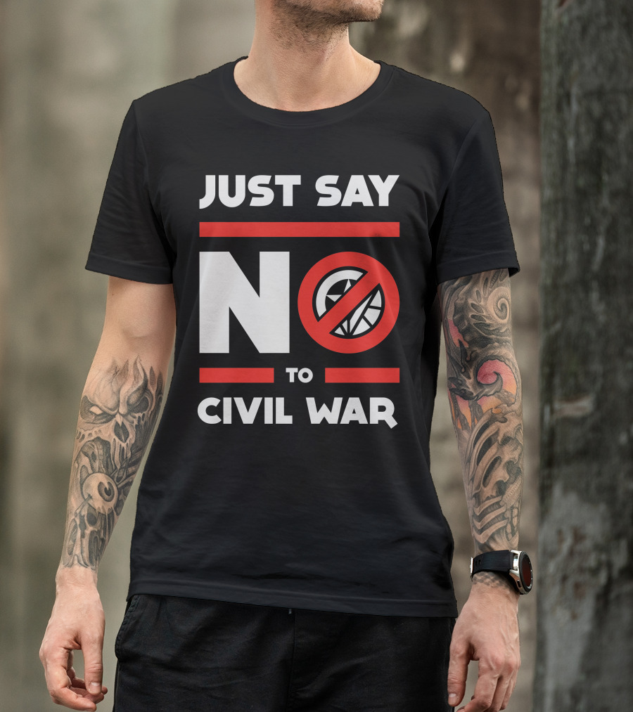JUST SAY NO TO CIVIL WAR T-Shirt