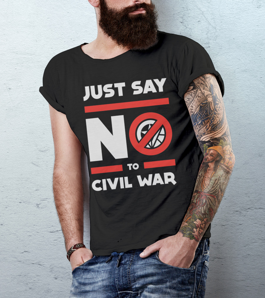 JUST SAY NO TO CIVIL WAR T-Shirt