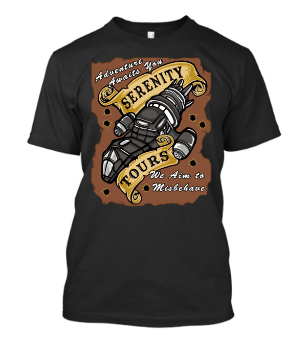 Adventure Awaits You Serenity Tours We Aim To Misbehave T-Shirt