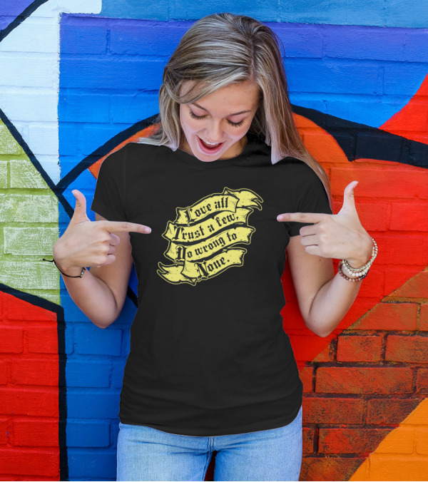 Shakespeare On Love All Trust A Few Do Wrong To None T-Shirt