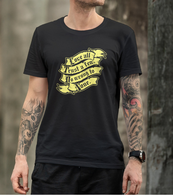 Shakespeare On Love All Trust A Few Do Wrong To None T-Shirt
