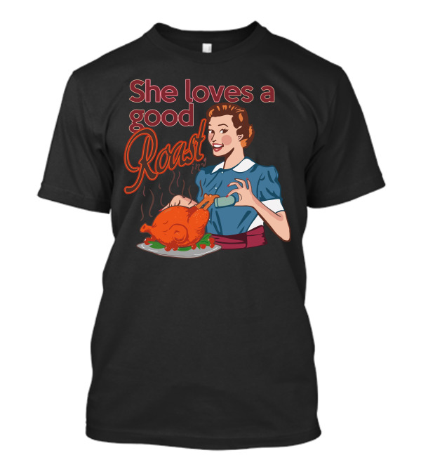 She Loves A Good Roast Chicken Preparation Retro Humor T-Shirt