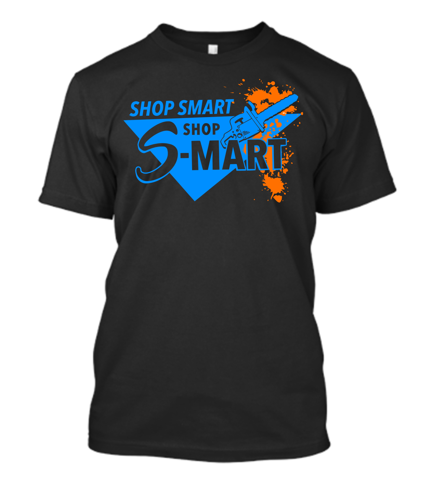 Shop Smart Shop S-Mart Chainsaw Triangle T-Shirt