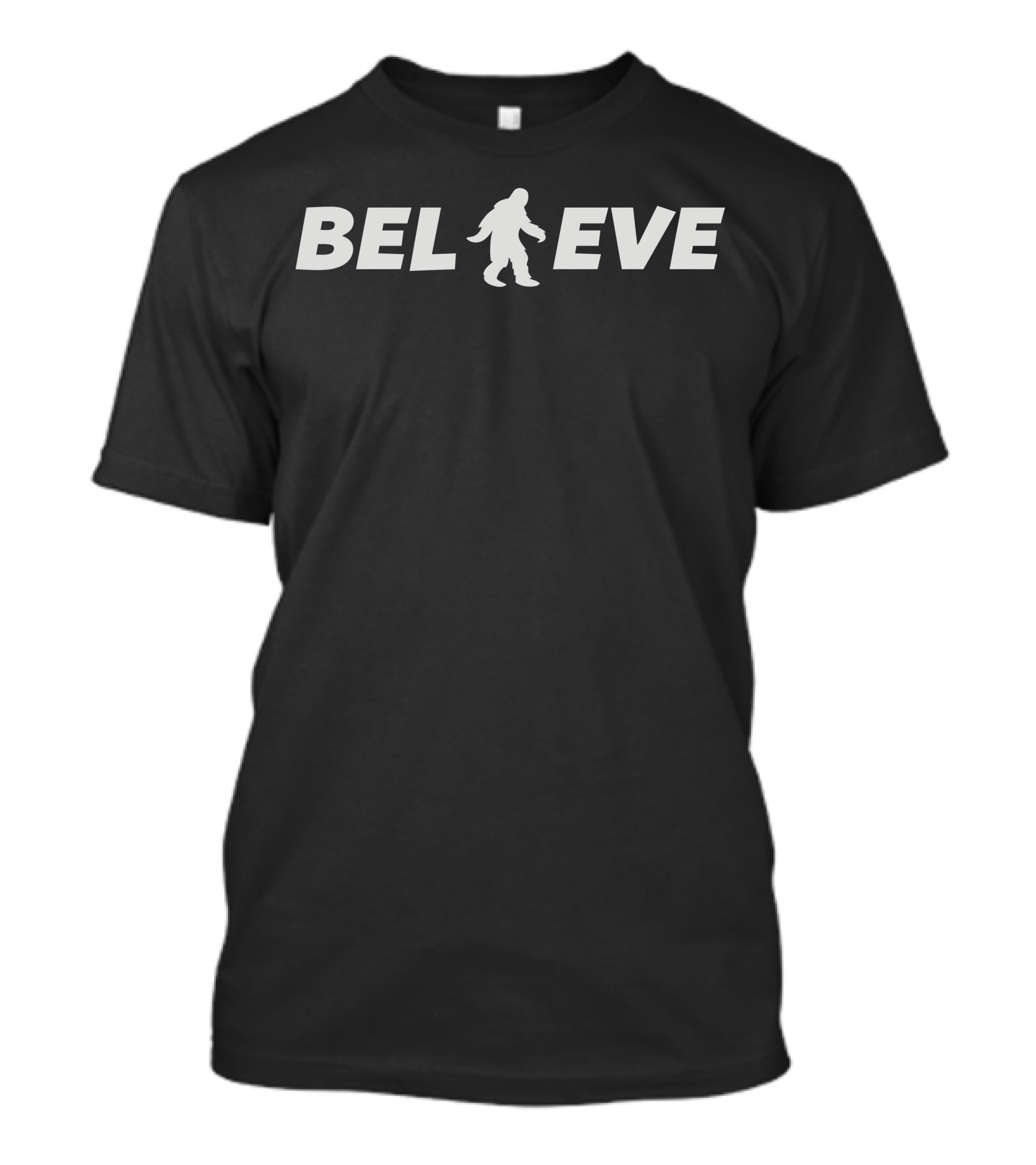Believe Sasquatch Bigfoot Is Real T-Shirt