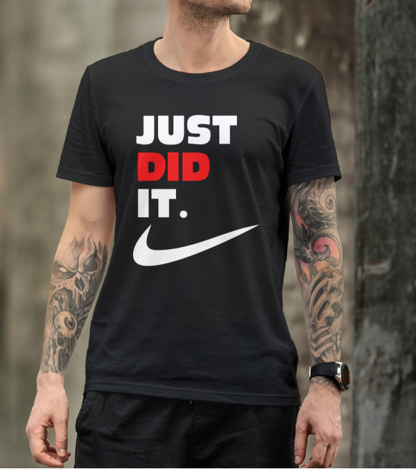 Just Did It T-Shirt