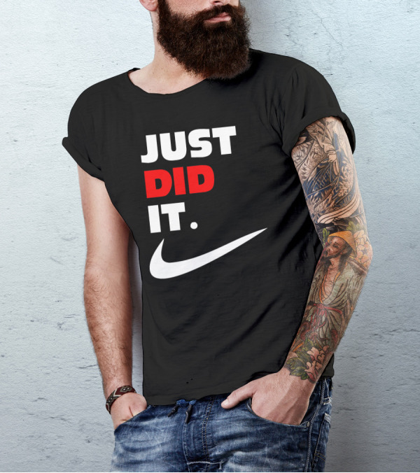 Just Did It T-Shirt