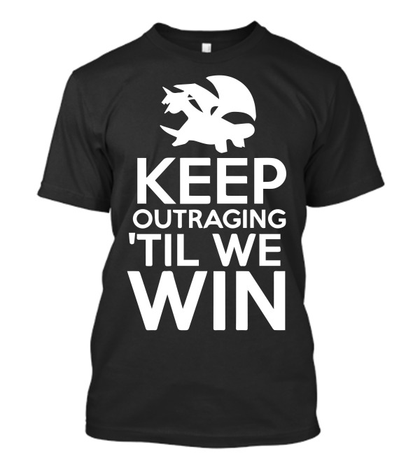 Keep Outraging 'Til We Win Dragon T-Shirt