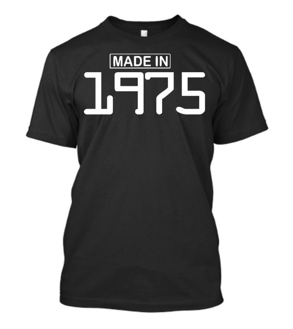 Made In 1975 Birthday Celebration Retro Style Sign T-Shirt