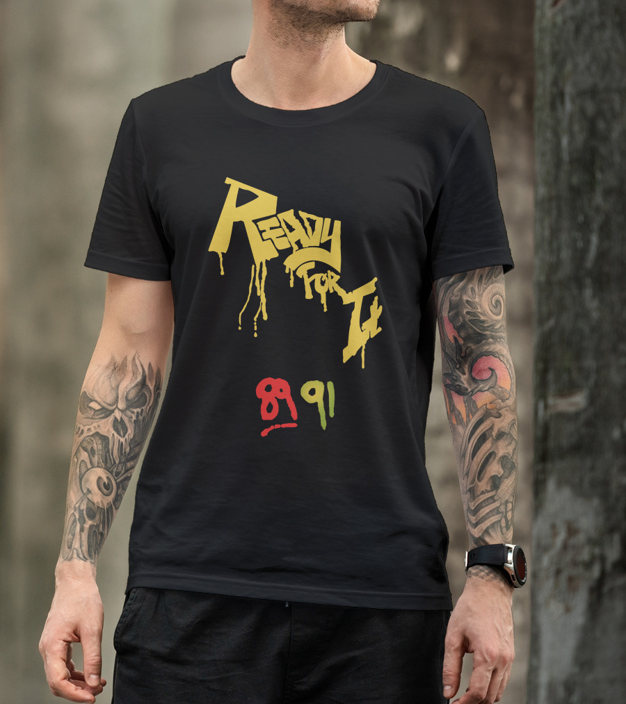 Ready For It 89 91 A302 T-Shirt