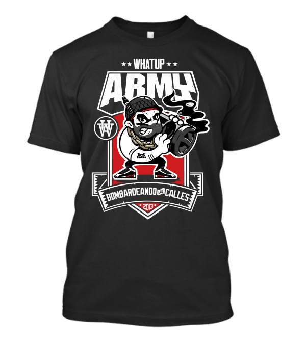 WHATUP ARMY Bombardeando Las Calles 2013 T-Shirt
