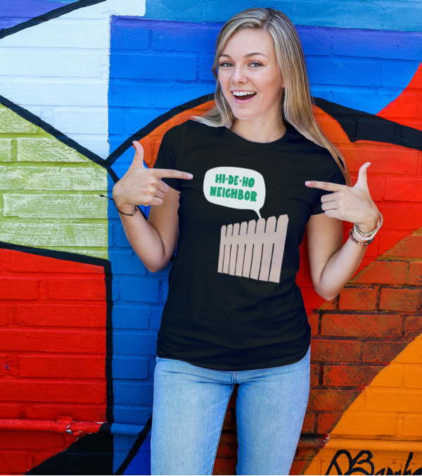 Home Improvement Fence Hi De Ho Neighbor T-Shirt