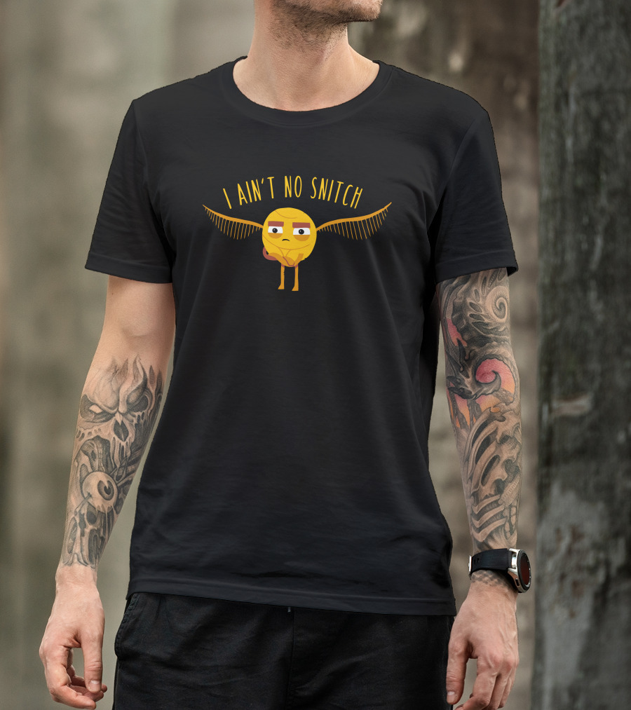 I Ain't No Snitch Quidditch Golden Snitch T-Shirt