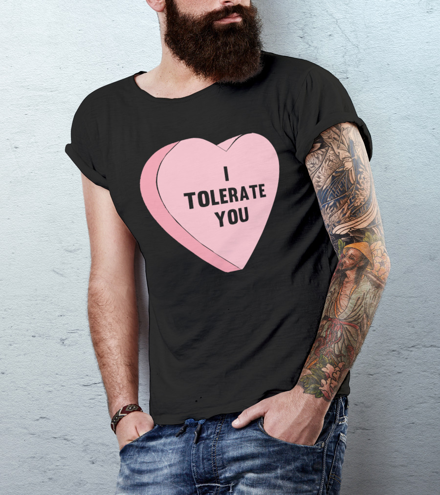 I Tolerate You Heart Valentine's Day T-Shirt