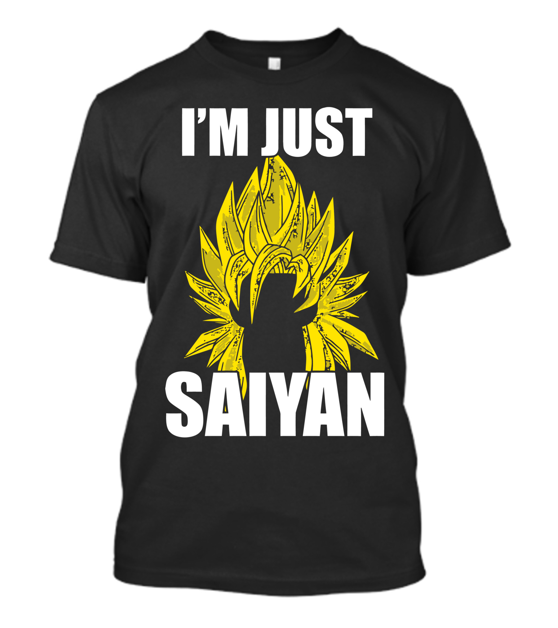 I'm Just Saiyan Super Saiyan Hair T-Shirt