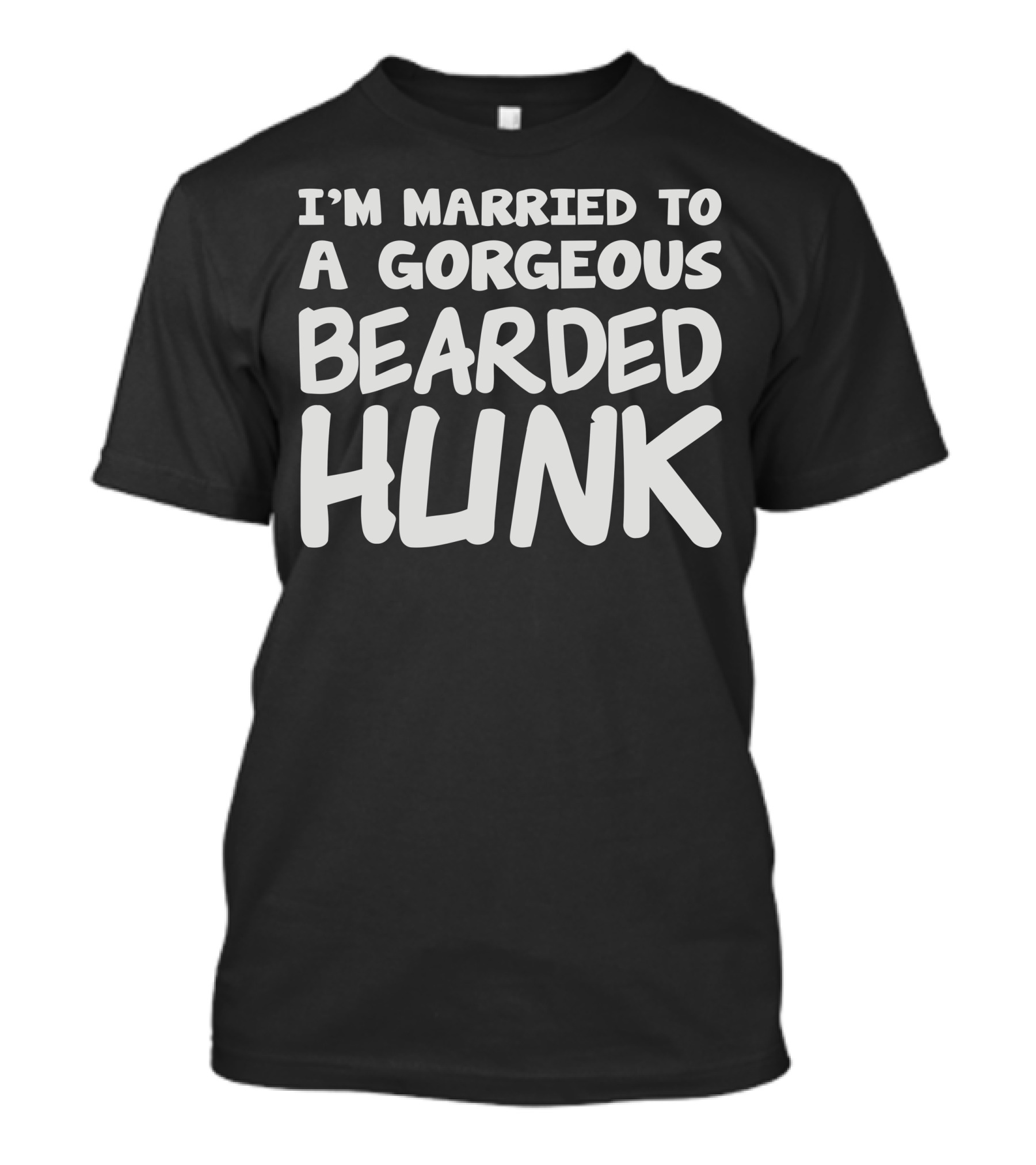 I'm Married To A Gorgeous Bearded Hunk T-Shirt