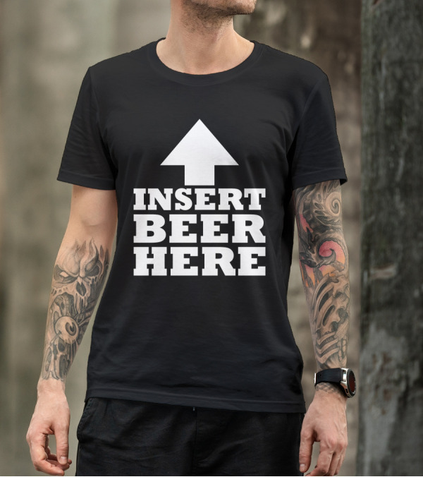 Insert Beer Here Arrow Upward Fun T-Shirt