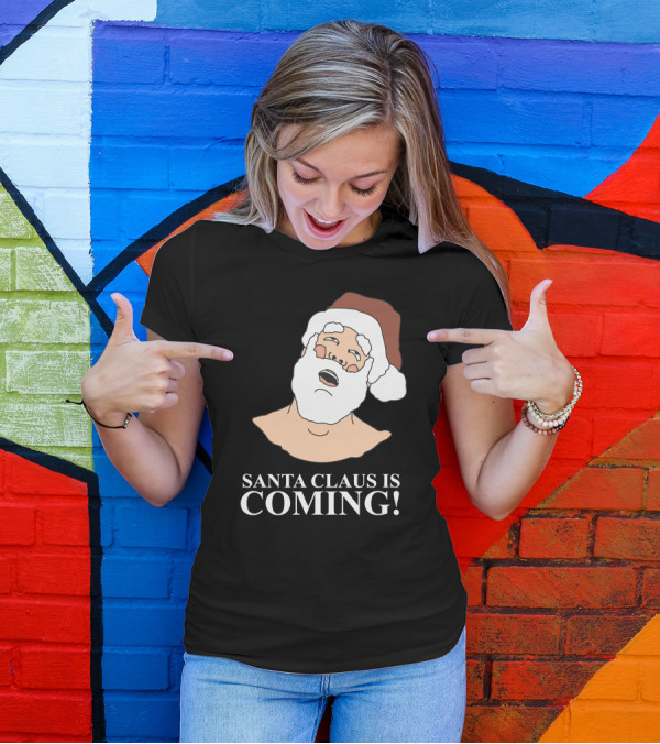 Santa Claus Is Coming T-Shirt