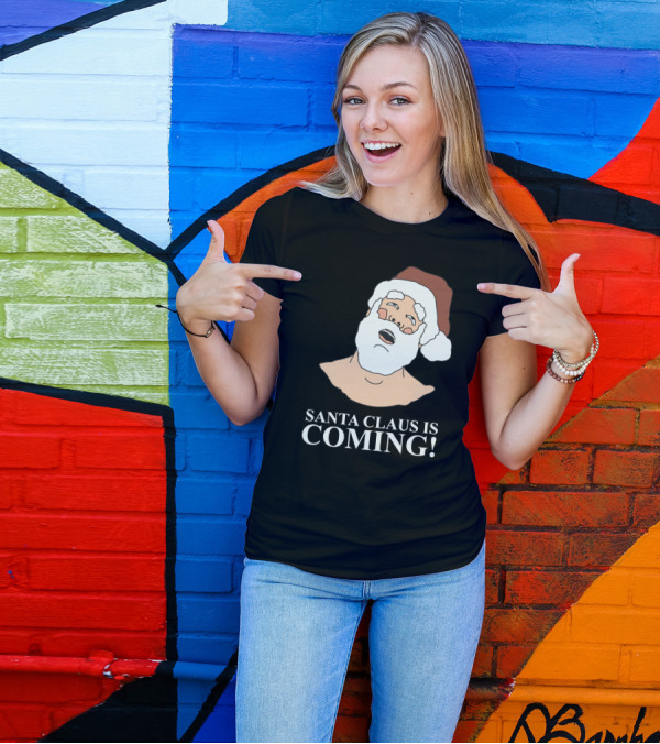 Santa Claus Is Coming T-Shirt