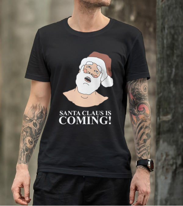 Santa Claus Is Coming T-Shirt